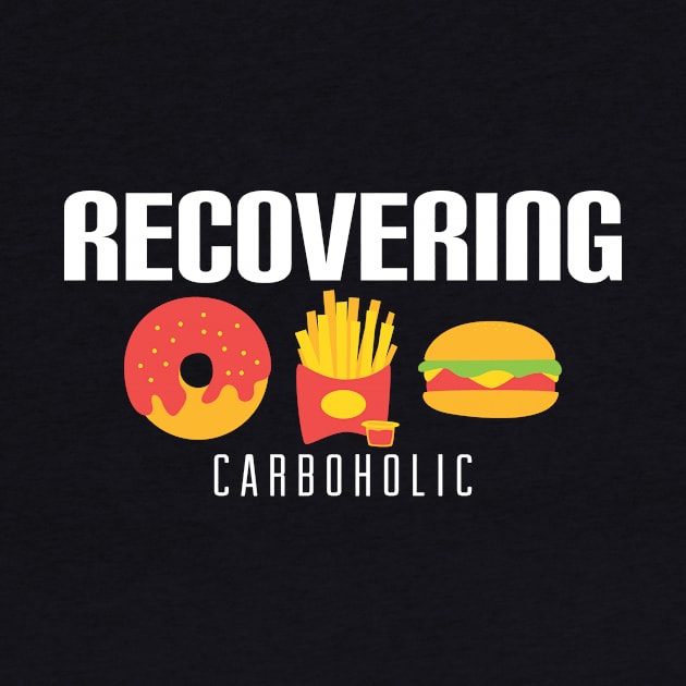 Funny Recovering Carboholic Carb Low-Carb Dieting by theperfectpresents